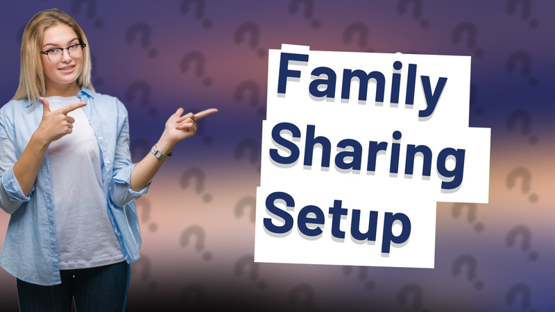 Family Sharing Setup