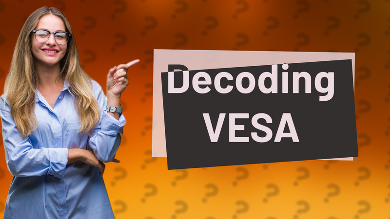 Decoding VESA