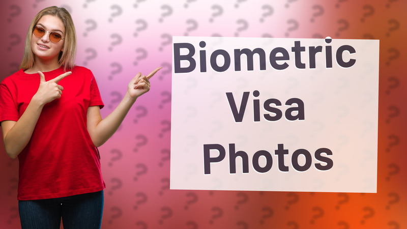 Biometric Visa Photos