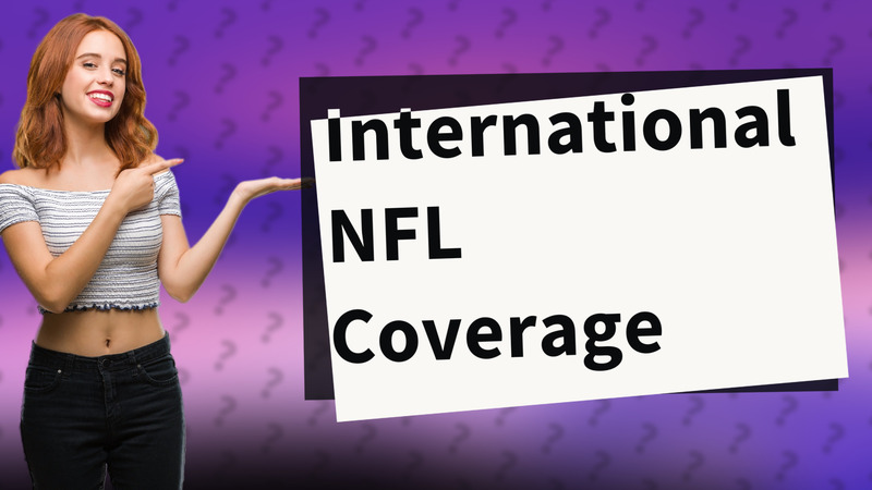 International NFL Coverage