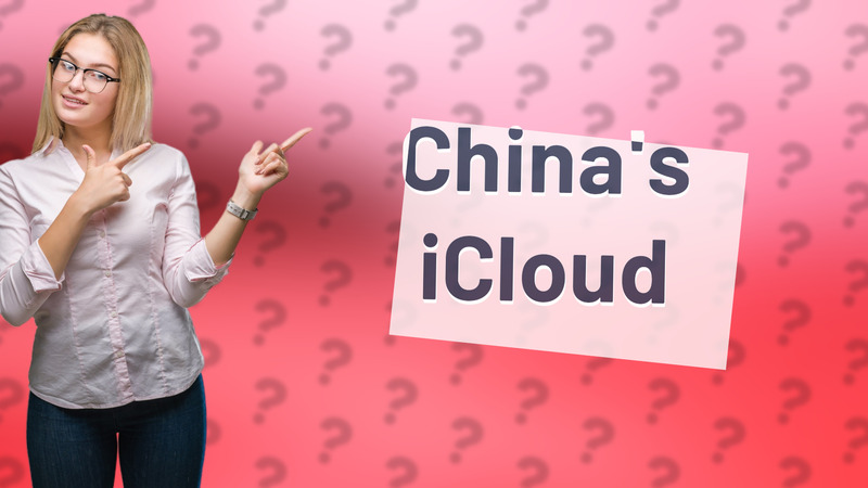 China's iCloud