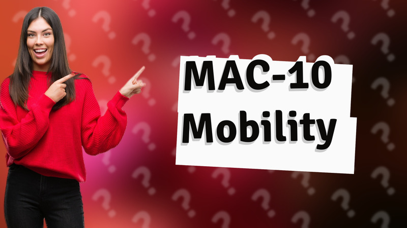 MAC-10 Mobility