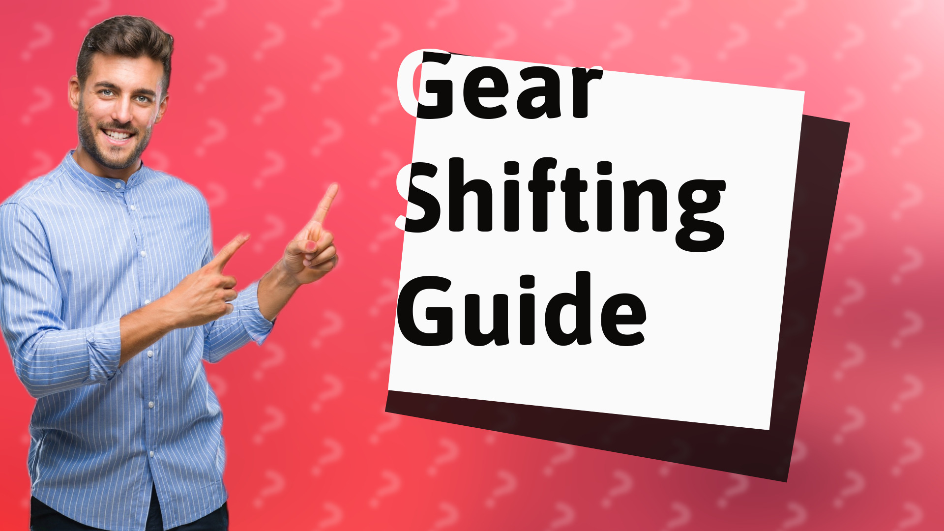 Gear Shifting Guide