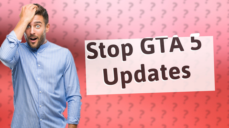 Stop GTA 5 Updates