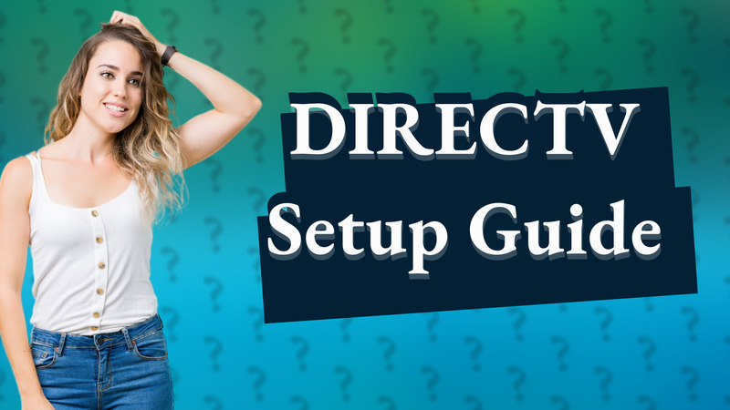 DIRECTV Setup Guide