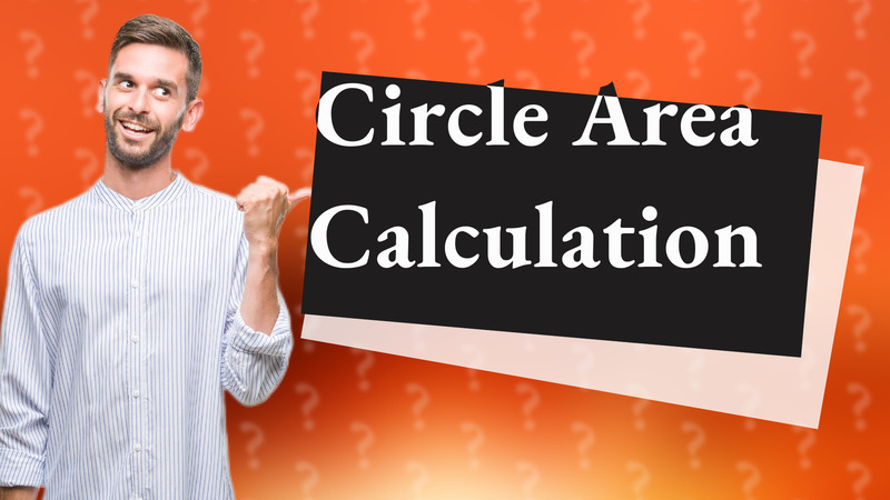 Circle Area Calculation