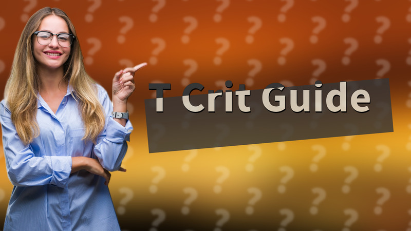 T Crit Guide