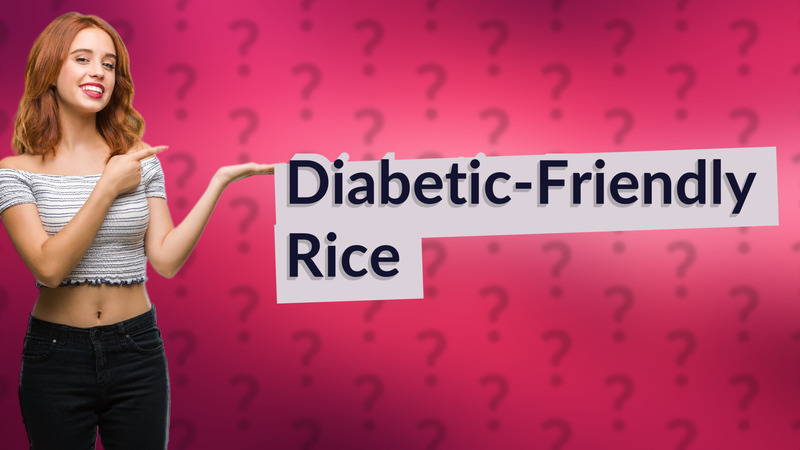 Diabetic-Friendly Rice