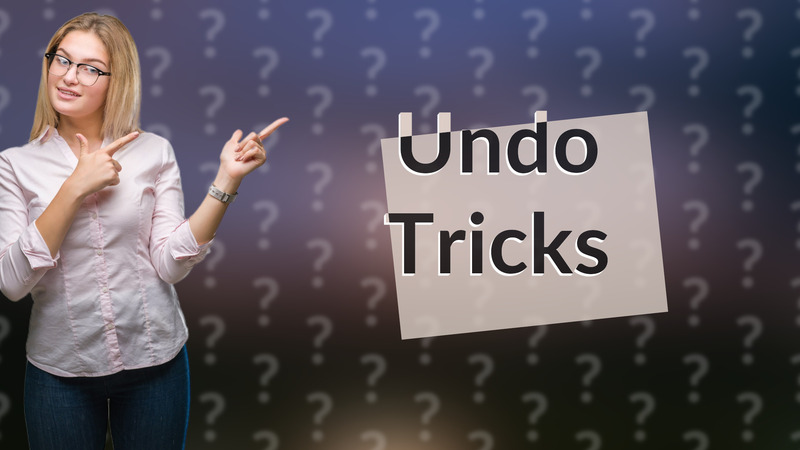 Undo Tricks