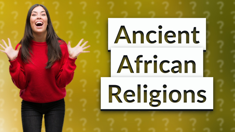 Ancient African Religions