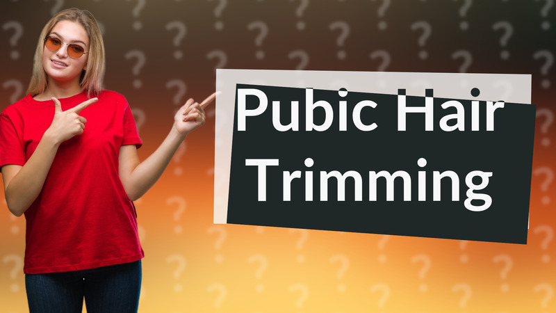Pubic Hair Trimming