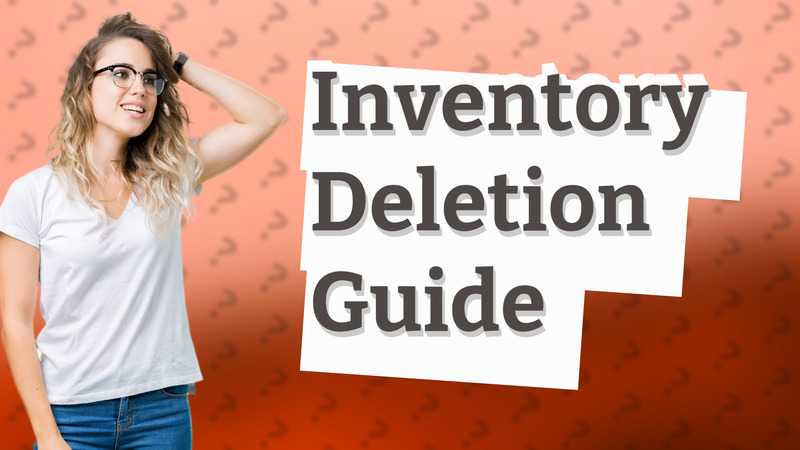 Inventory Deletion Guide