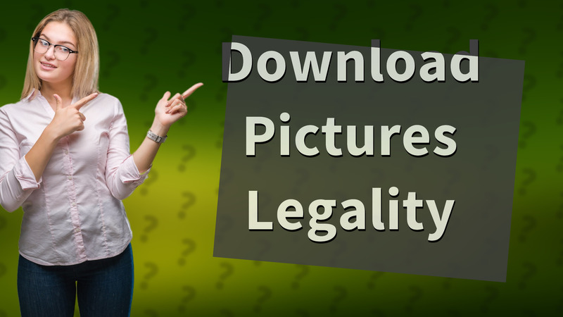 Download Pictures Legality