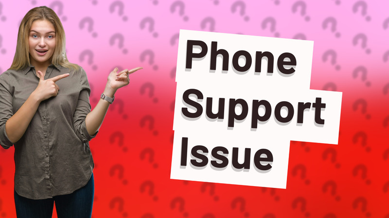 Phone Support Issue