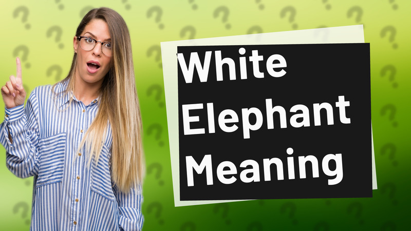 White Elephant Meaning