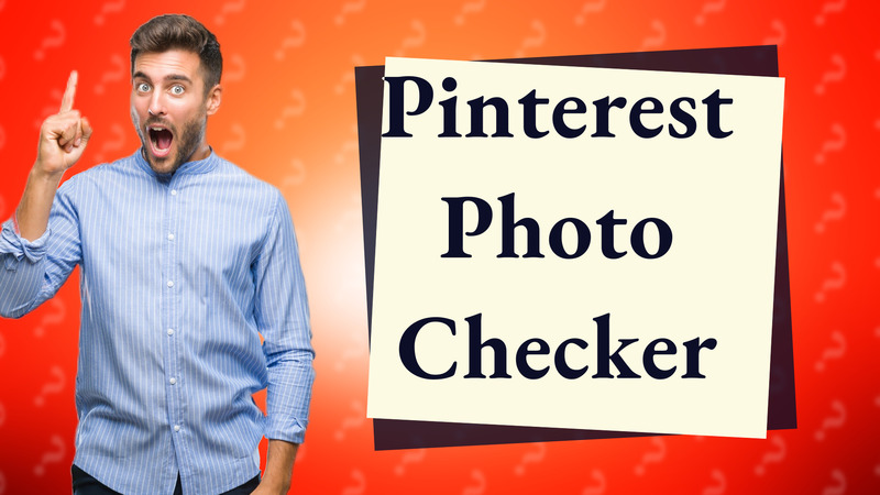 Pinterest Photo Checker