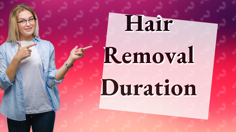 Hair Removal Duration