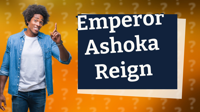 Emperor Ashoka Reign