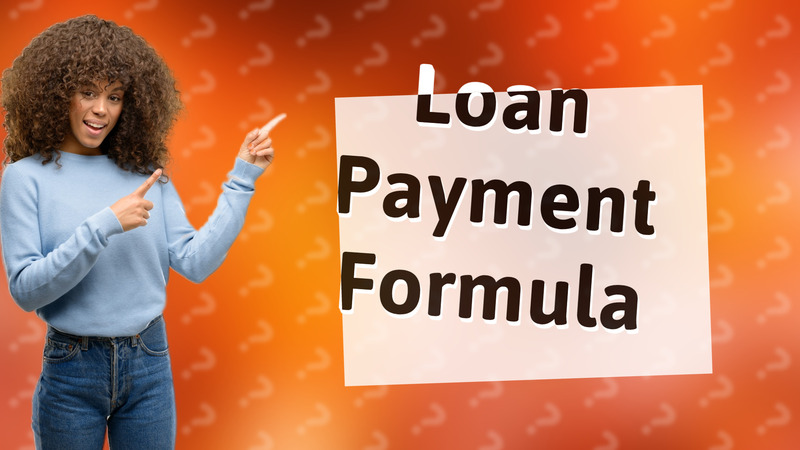 Loan Payment Formula