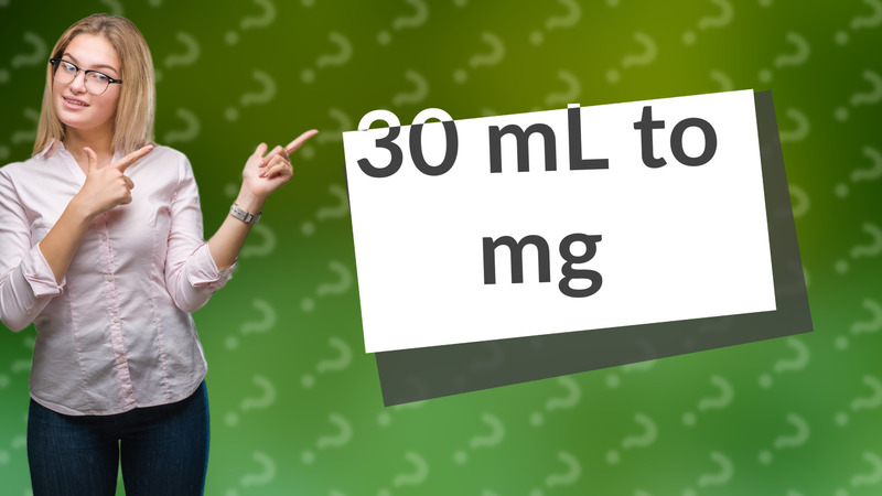 30 mL to mg