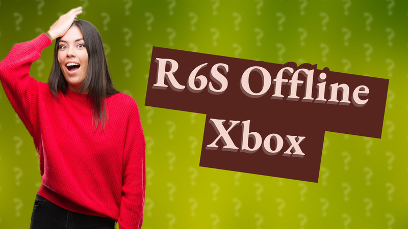 R6S Offline Xbox