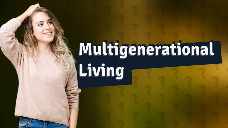 Multigenerational Living