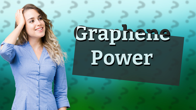 Graphene Power