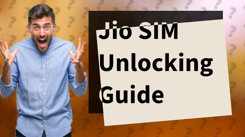 Jio SIM Unlocking Guide