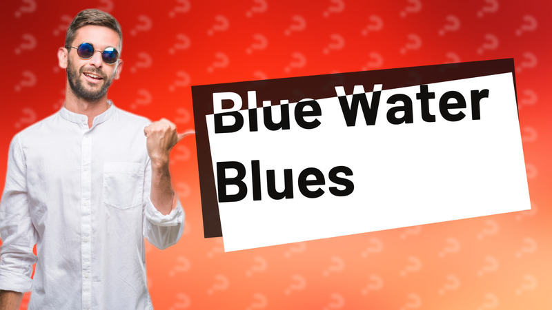 Blue Water Blues