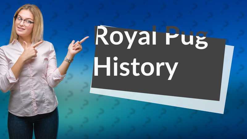 Royal Pug History
