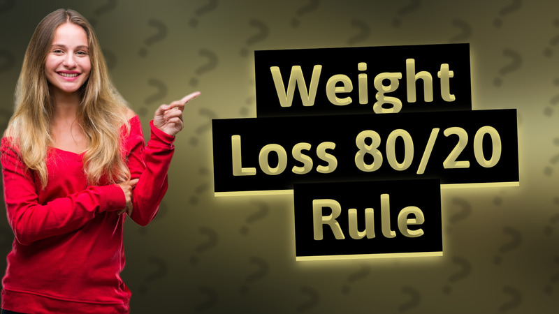 Weight Loss 80/20 Rule