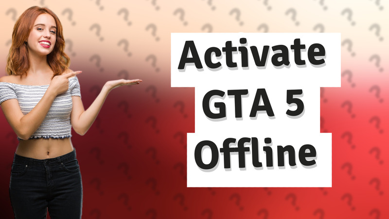 Activate GTA 5 Offline