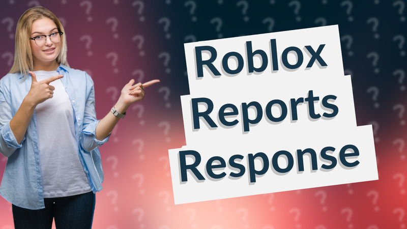 Roblox Reports Response