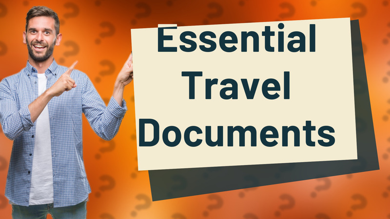 Essential Travel Documents