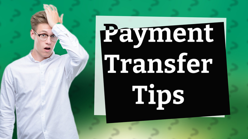 Payment Transfer Tips