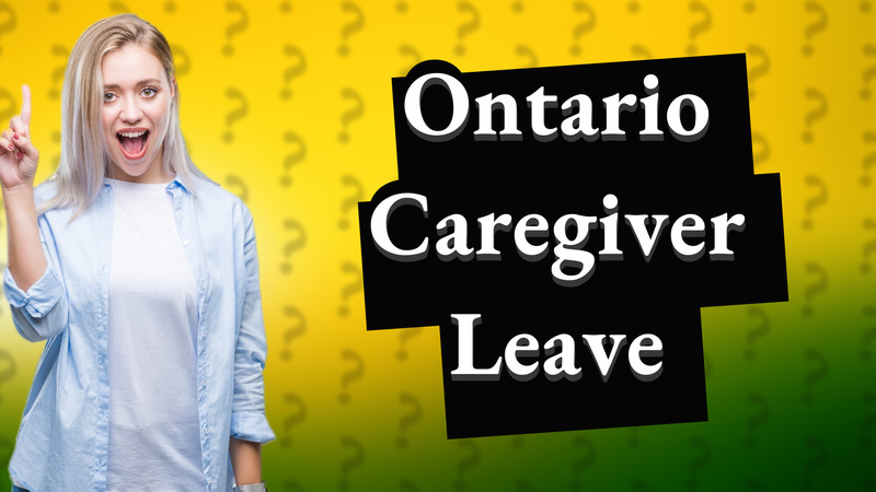 Ontario Caregiver Leave