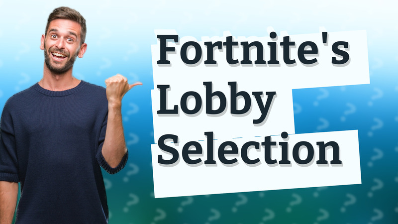 Fortnite's Lobby Selection