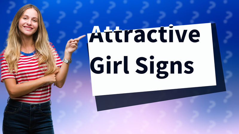 Attractive Girl Signs