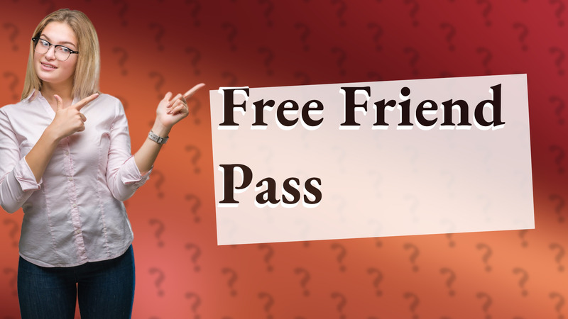 Free Friend Pass