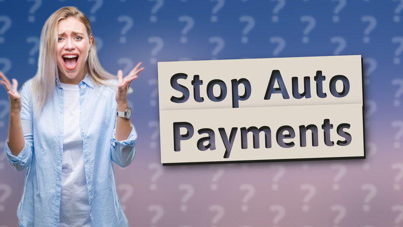 Stop Auto Payments