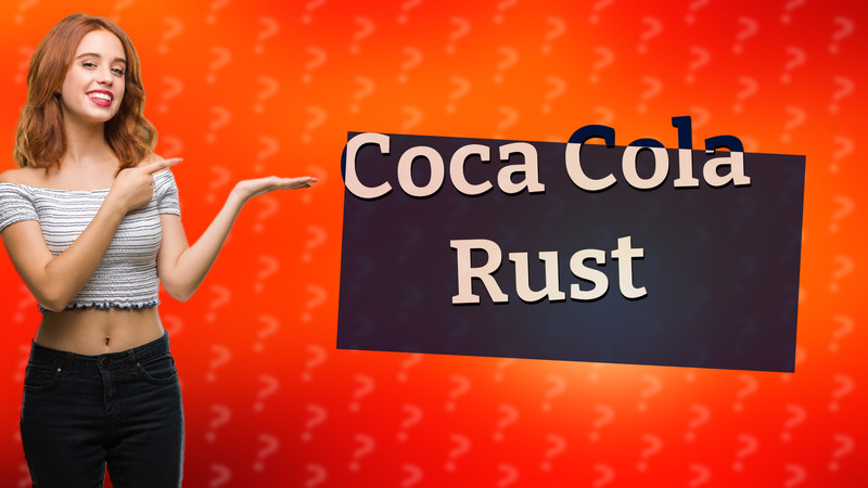 Coca Cola Rust