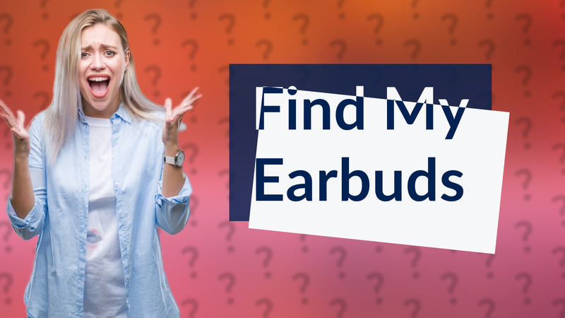 Find My Earbuds
