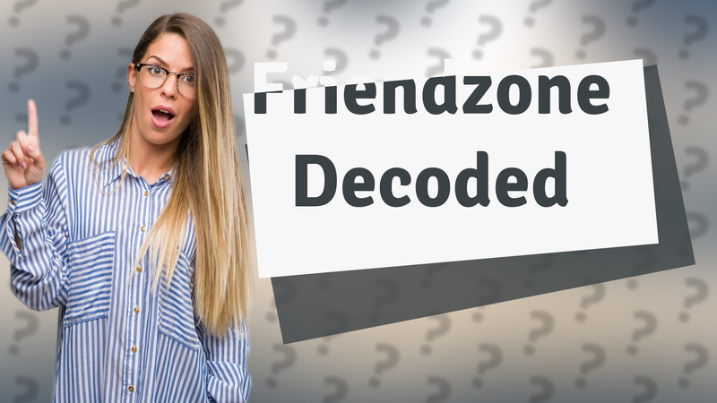 Friendzone Decoded