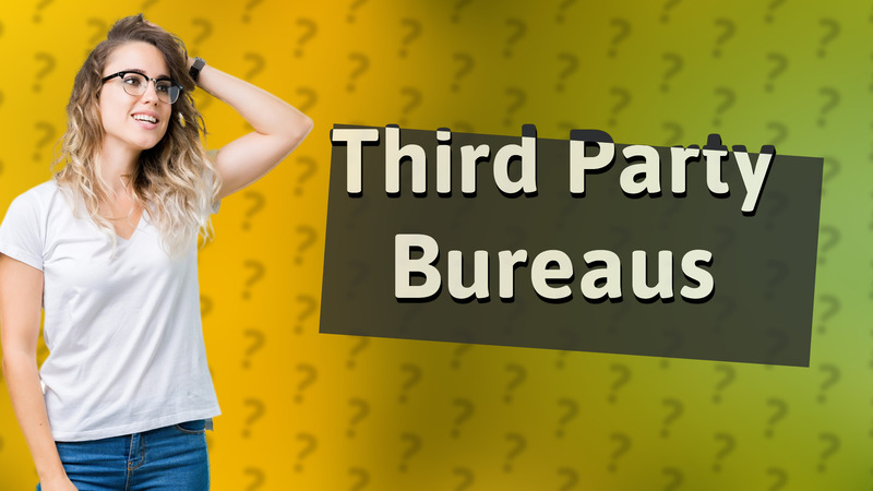 Third Party Bureaus