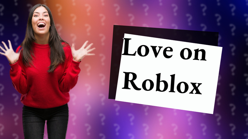 Love on Roblox