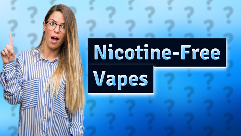 Nicotine-Free Vapes