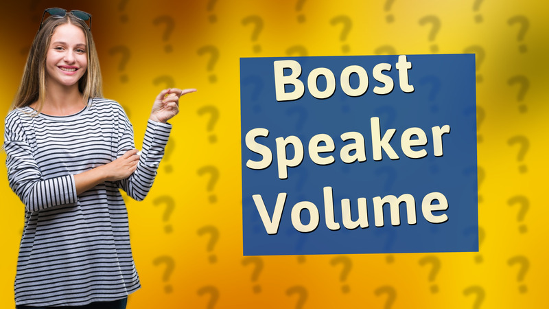 Boost Speaker Volume