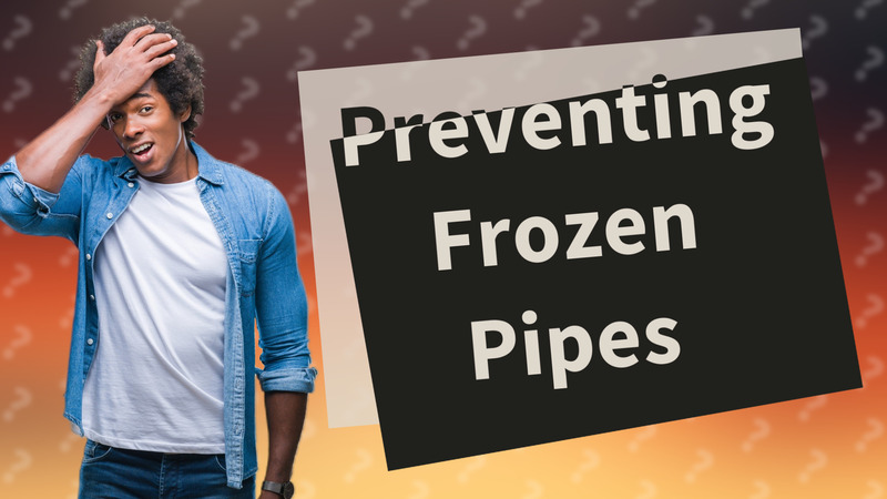 Preventing Frozen Pipes