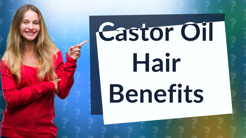 Castor Oil Hair Benefits