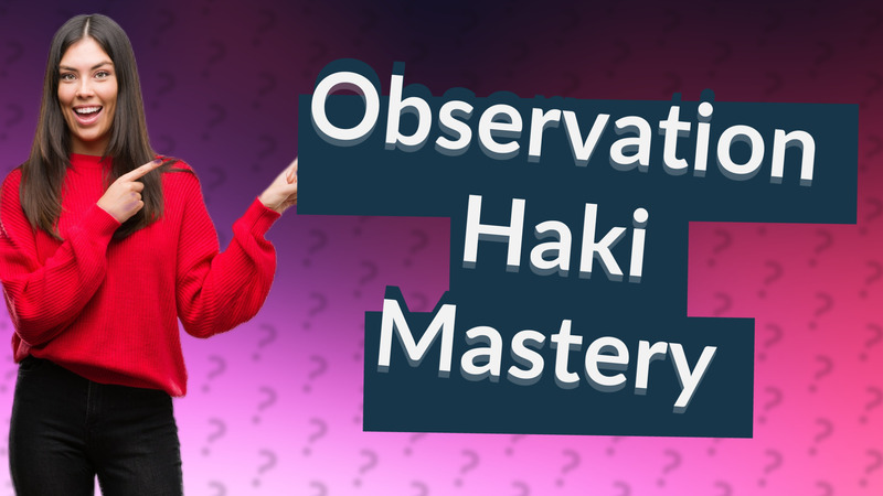 Observation Haki Mastery